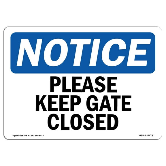 SignMission OS-NS-P-710-L-17478 Notice Please Keep Gate Closed OSHA Plastic Sign