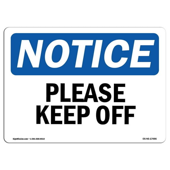 SignMission OS-NS-P-710-L-17486 OSHA Notice Sign - Please Keep Off
