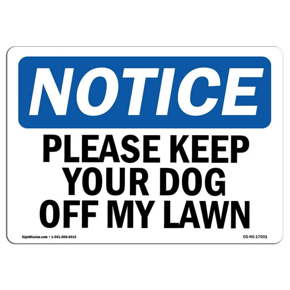 SignMission OS-NS-P-710-L-17501 OSHA Notice Sign - Please Keep Your Dog Off My Lawn