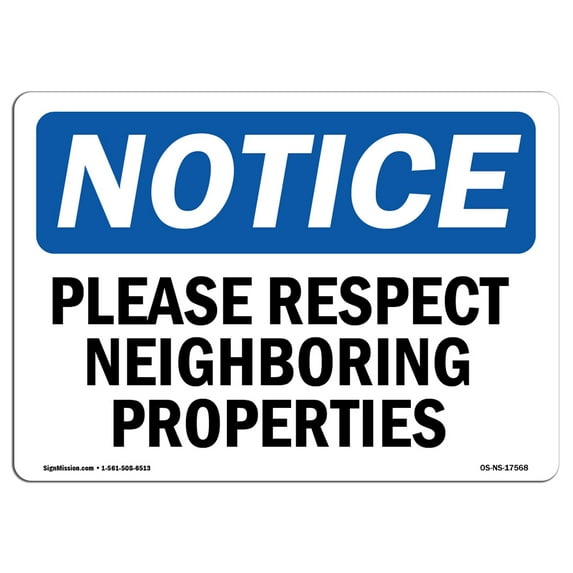 SignMission OS-NS-P-710-L-17568 OSHA Notice Sign - Please Respect Neighboring Properties
