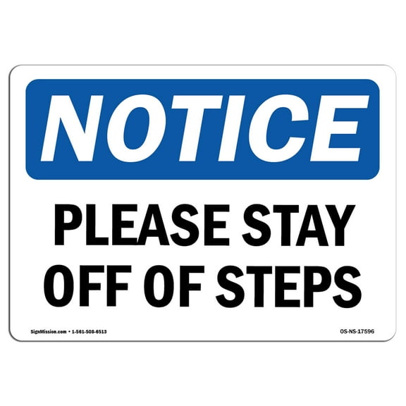 SignMission OS-NS-P-710-L-17596 OSHA Notice Sign - Please Stay Off of Steps