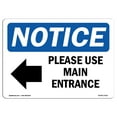 thumbnail image 1 of SignMission OS-NS-P-710-L-17615 Notice Please Use Main Entrance - Left Arrow OSHA Plastic Sign, 1 of 5