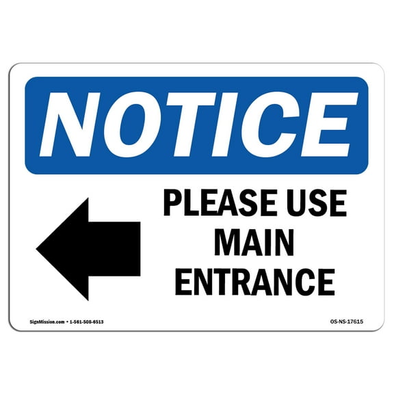 SignMission OS-NS-P-710-L-17615 Notice Please Use Main Entrance - Left Arrow OSHA Plastic Sign