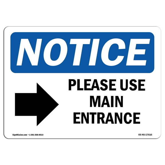 SignMission OS-NS-P-710-L-17616 Notice Please Use Main Entrance - Right Arrow OSHA Plastic Sign