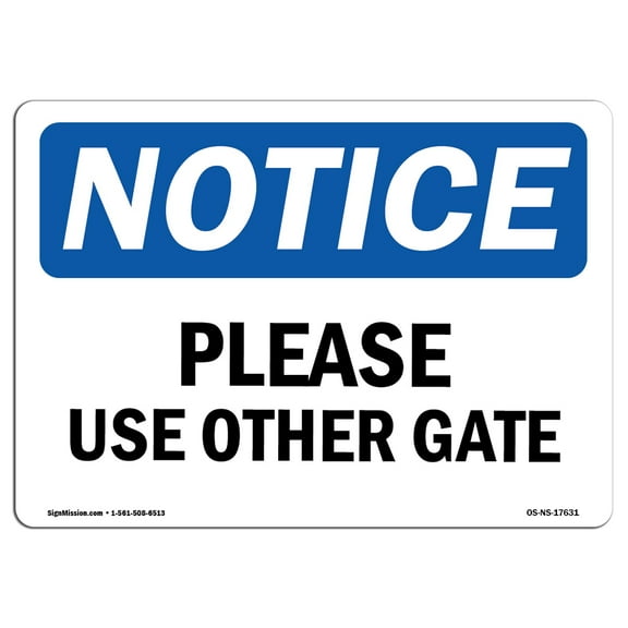 SignMission OS-NS-P-710-L-17631 OSHA Notice Sign - Please Use Other Gate