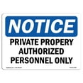 thumbnail image 1 of SignMission OS-NS-P-710-L-17826 OSHA Notice Sign - Private Property Authorized Personnel Only, 1 of 5