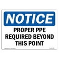 thumbnail image 1 of SignMission OS-NS-P-710-L-17897 Notice Proper PPE Required Beyond This Point OSHA Plastic Sign, 1 of 5