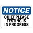 thumbnail image 1 of SignMission OS-NS-P-710-L-17950 OSHA Notice Sign - Quiet Please Testing Is in Process, 1 of 5
