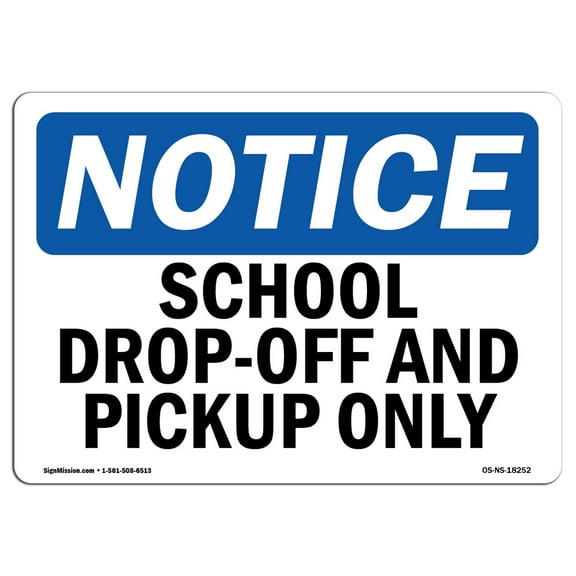 SignMission OS-NS-P-710-L-18252 OSHA Notice Sign - School Drop-Off & Pickup Only