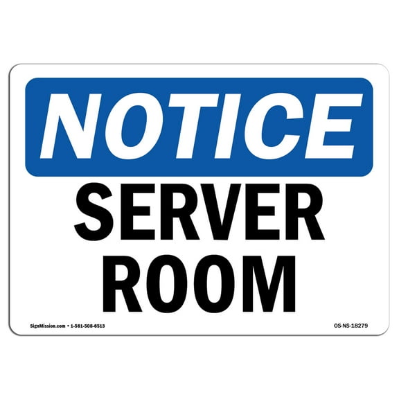 SignMission OS-NS-P-710-L-18279 Notice Server Room OSHA Plastic Sign