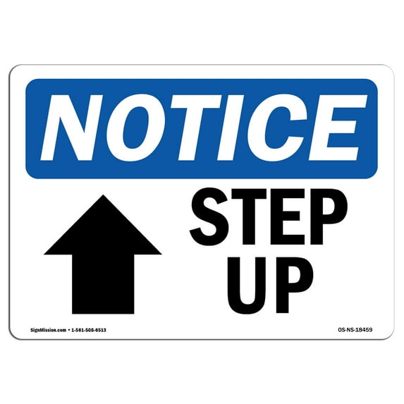 SignMission OS-NS-P-710-L-18459 OSHA Notice Sign - Step Up-Up Arrow