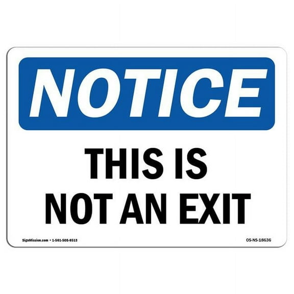 SignMission OS-NS-P-710-L-18636 Notice This is Not An Exit OSHA Plastic Sign