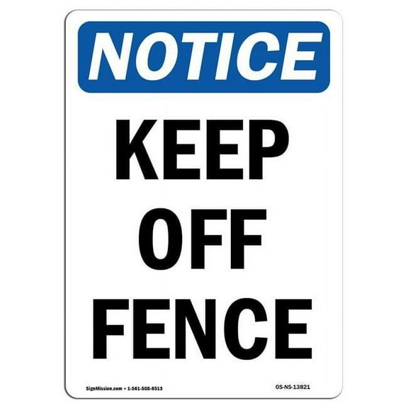SignMission OS-NS-P-710-V-13821 OSHA Notice Sign - Keep Off Fence