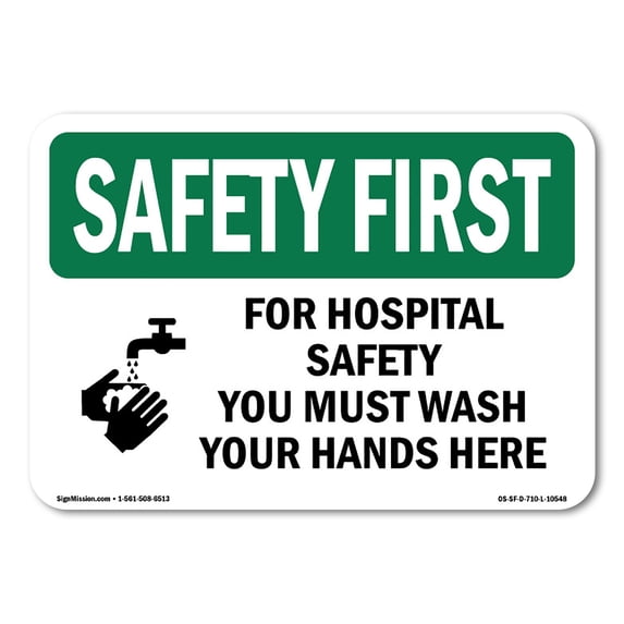SignMission OS-SF-A-1824-L-10548 18 x 24 in. OSHA Safety First Sign - for Hospital Safety Wash Your Hands Here