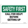 thumbnail image 1 of SignMission OS-SF-A-1824-L-10562 18 x 24 in. OSHA Safety First Sign - Call for Help Before Getting Up, 1 of 6