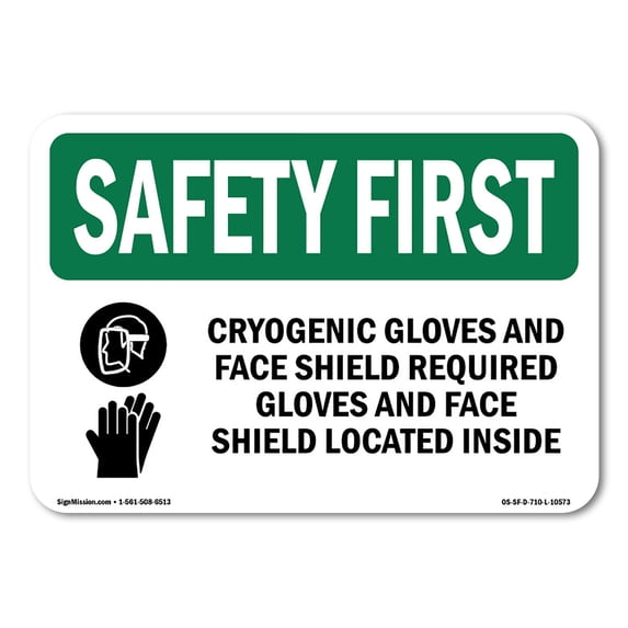 SignMission OS-SF-A-1824-L-10573 18 x 24 in. OSHA Safety First Sign - Cryogenic Gloves & Face Shield with Symbol