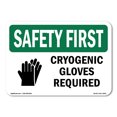 thumbnail image 1 of SignMission OS-SF-A-1824-L-10575 18 x 24 in. OSHA Safety First Sign - Cryogenic Gloves Required with Symbol, 1 of 6