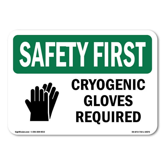 SignMission OS-SF-A-1824-L-10575 18 x 24 in. OSHA Safety First Sign - Cryogenic Gloves Required with Symbol