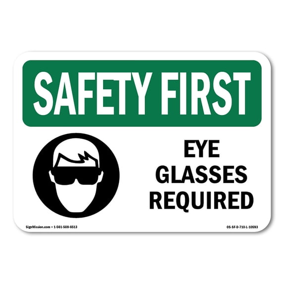 SignMission OS-SF-A-1824-L-10593 18 x 24 in. OSHA Safety First Sign - Eye Glasses Required with Symbol