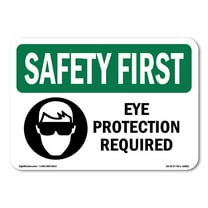 SignMission OS-SF-A-1824-L-10602 18 x 24 in. OSHA Safety First Sign - Eye Protection Required with Symbol