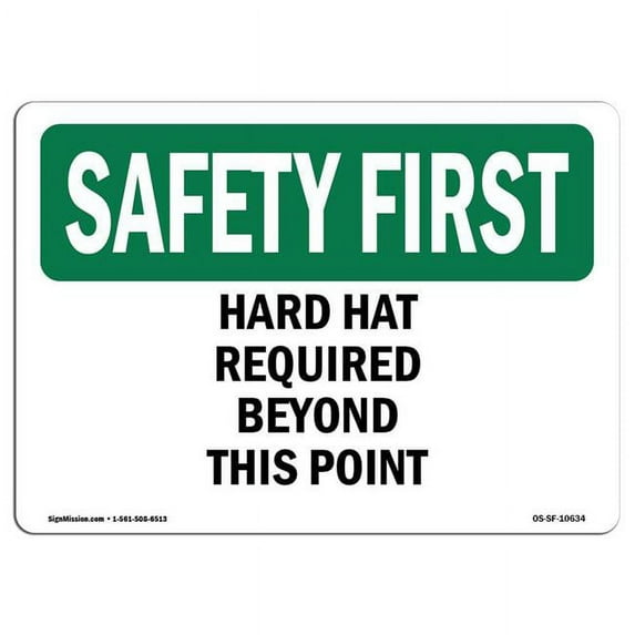 SignMission OS-SF-A-1824-L-10634 18 x 24 in. OSHA Safety First Sign - Hard Hat Required Beyond This Point