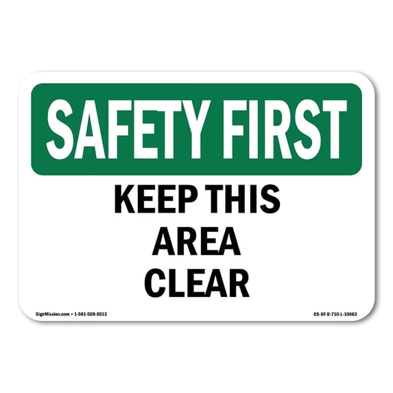 SignMission OS-SF-A-1824-L-10663 18 x 24 in. OSHA Safety First Sign - Keep This Area Clear
