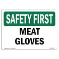 thumbnail image 1 of OSHA SAFETY FIRST Sign - Meat Gloves | Aluminum Sign | Protect Your Business, Construction Site, Warehouse & Shop Area | Made in the USA, 1 of 6