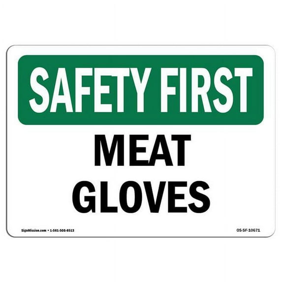 OSHA SAFETY FIRST Sign - Meat Gloves | Aluminum Sign | Protect Your Business, Construction Site, Warehouse & Shop Area | Made in the USA