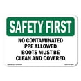thumbnail image 1 of SignMission OS-SF-A-1824-L-10678 18 x 24 in. OSHA Safety First Sign - No Contaminated PPE Allowed Boots Must Be Clean & Covered, 1 of 6