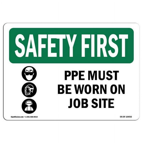 SignMission OS-SF-A-1824-L-10692 18 x 24 in. OSHA Safety First Sign - PPE Must Be Worn on Job Site with Symbol