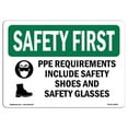 thumbnail image 1 of SignMission OS-SF-A-1824-L-10699 18 x 24 in. OSHA Safety First Sign - PPE Requirements Include Safety with Symbol, 1 of 6