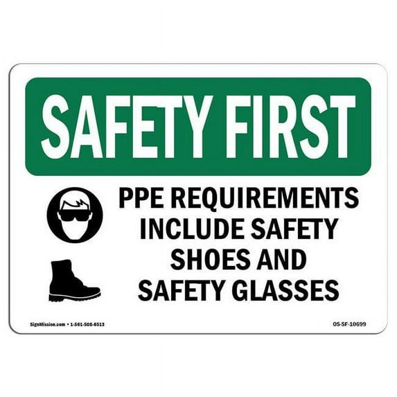 SignMission OS-SF-A-1824-L-10699 18 x 24 in. OSHA Safety First Sign - PPE Requirements Include Safety with Symbol