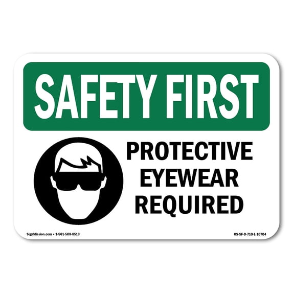 SignMission OS-SF-A-1824-L-10704 18 x 24 in. OSHA Safety First Sign - Protective Eyewear Required with Symbol