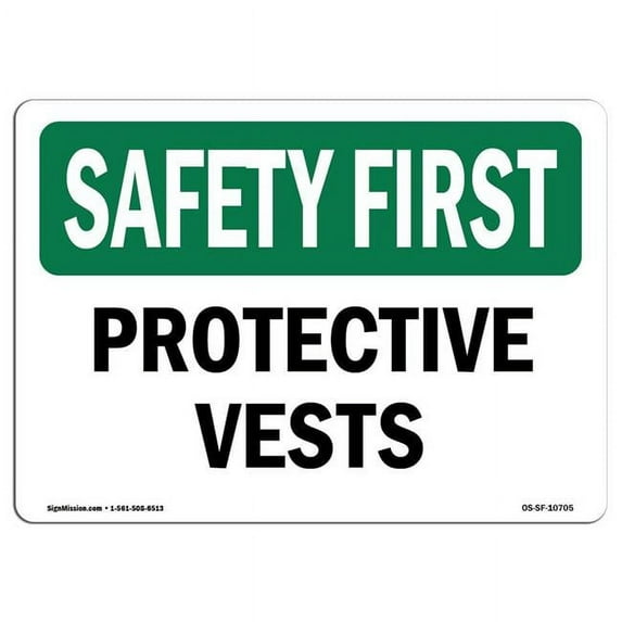 SignMission OS-SF-A-1824-L-10705 18 x 24 in. OSHA Safety First Sign - Protective Vests
