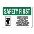 thumbnail image 1 of SignMission OS-SF-A-1824-L-10737 18 x 24 in. OSHA Safety First Sign - Always Face Ladder Safety with Symbol, 1 of 6