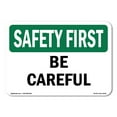 thumbnail image 1 of SignMission OS-SF-A-1824-L-10742 18 x 24 in. OSHA Safety First Sign - Be Careful, 1 of 6