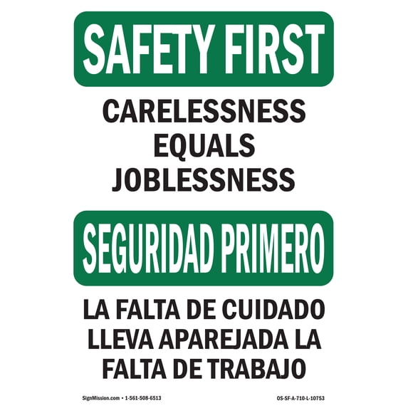 SignMission OS-SF-A-1824-L-10753 18 x 24 in. OSHA Safety First Sign - Carelessness Joblessness Bilingual