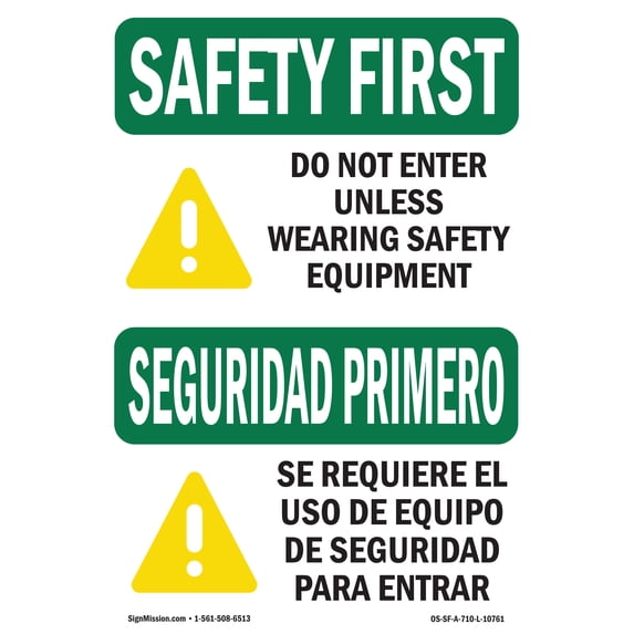 SignMission OS-SF-A-1824-L-10761 18 x 24 in. OSHA Safety First Sign - Do Not Enter Unless Wearing Bilingual