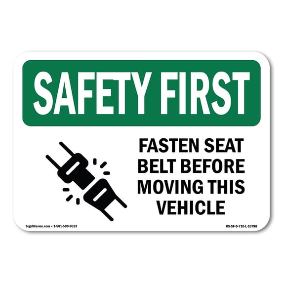 SignMission OS-SF-A-1824-L-10796 18 x 24 in. OSHA Safety First Sign - Fasten Seat Belt Before Moving Vehicle