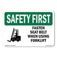 thumbnail image 1 of SignMission OS-SF-A-1824-L-10799 18 x 24 in. OSHA Safety First Sign - Fasten Seat Belt When Using Forklift, 1 of 6