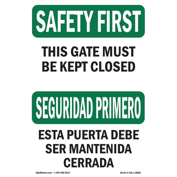 SignMission OS-SF-A-1824-L-10803 18 x 24 in. OSHA Safety First Sign - Gate Must Be Kept Closed Bilingual