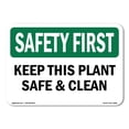 thumbnail image 1 of SignMission OS-SF-A-1824-L-10822 18 x 24 in. OSHA Safety First Sign - Keep This Plant Safe & Clean, 1 of 6