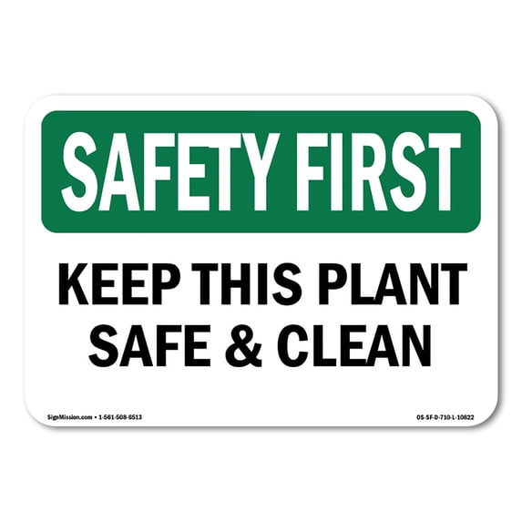 SignMission OS-SF-A-1824-L-10822 18 x 24 in. OSHA Safety First Sign - Keep This Plant Safe & Clean