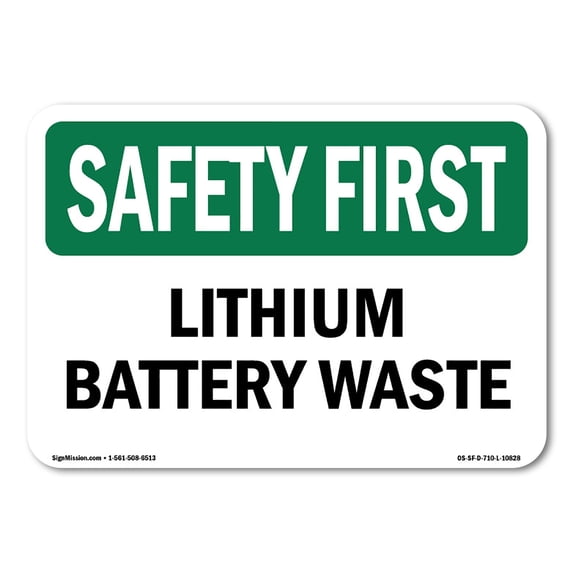 SignMission OS-SF-A-1824-L-10828 18 x 24 in. OSHA Safety First Sign - Lithium Battery Waste
