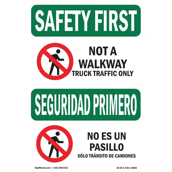 SignMission OS-SF-A-1824-L-10836 18 x 24 in. OSHA Safety First Sign - Not A Walkway Truck Traffic Bilingual