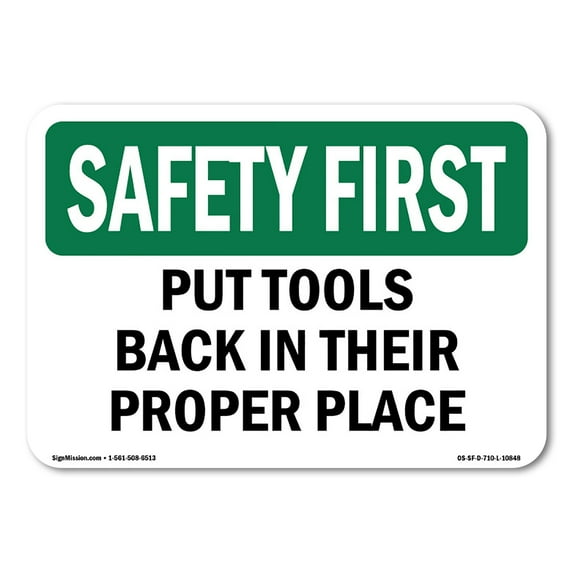 SignMission OS-SF-A-1824-L-10848 18 x 24 in. OSHA Safety First Sign - Put Tools Back in Their Proper Place