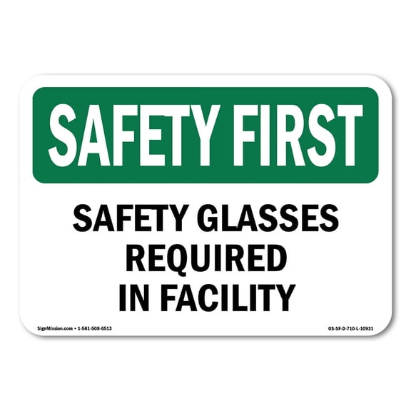 SignMission OS-SF-A-1824-L-10931 18 x 24 in. OSHA Safety First Sign - Safety Glasses Required in Facility