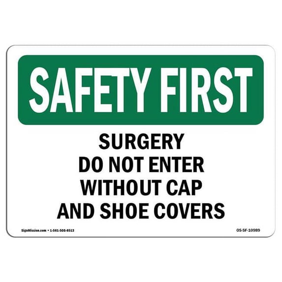 SignMission OS-SF-A-1824-L-10989 18 x 24 in. OSHA Safety First Sign - Surgery Do Not Enter without Cap & Shoe Covers
