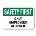 thumbnail image 1 of SignMission OS-SF-D-35-L-10682 OSHA Safety First Sign - Only Employees Allowed, 1 of 5