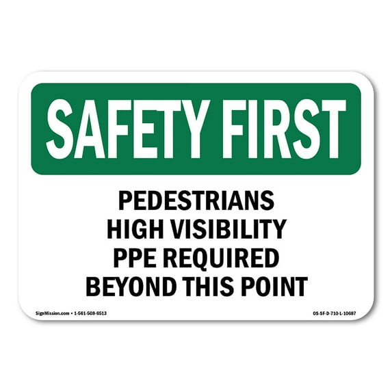 SignMission OS-SF-D-35-L-10687 OSHA Safety First Sign - Pedestrians High Visibility PPE Required